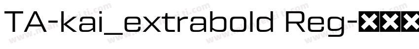 TA-kai_extrabold Reg字体转换